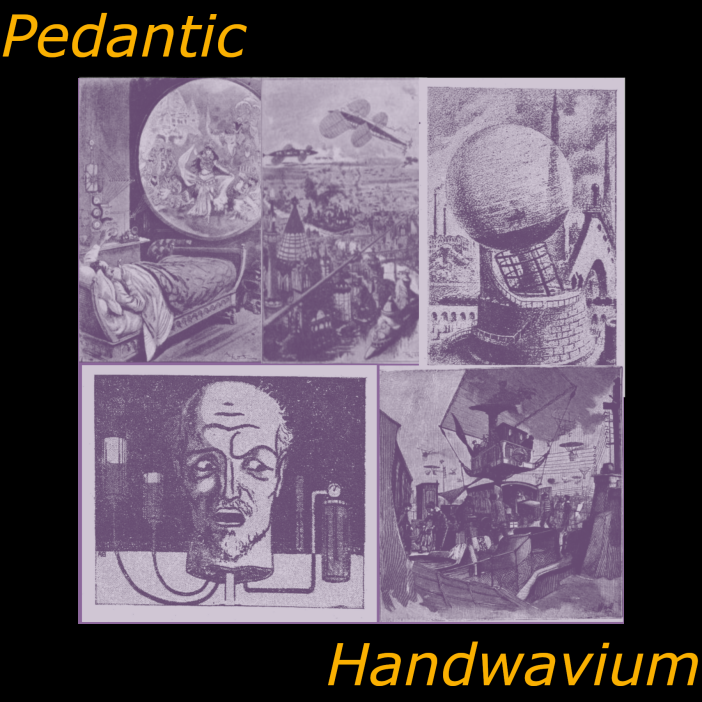 Pedantic Handwavium